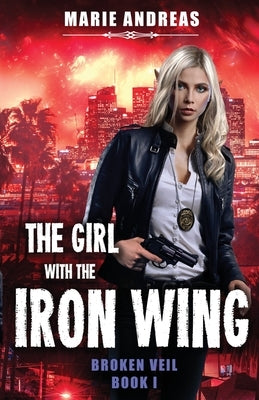 The Girl with the Iron Wing by Andreas, Marie