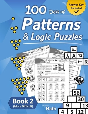 Patterns & Logic Puzzles - Book 2: (More Difficult) Answer Key Included by Math, Humble