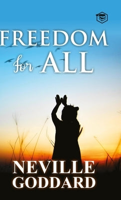 Freedom for All (Hardcover Library Edition) by Goddard, Neville