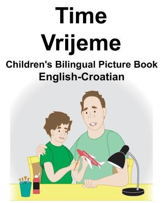 English-Croatian Time/Vrijeme Children's Bilingual Picture Book by Carlson, Suzanne