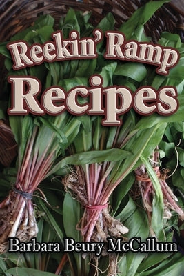 Reekin' Ramp Recipes by McCallum, Barbara Beury