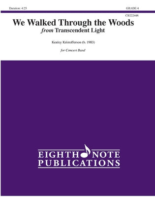 We Walked Through the Woods: From Transcendent Light, Conductor Score & Parts by Kristofferson, Kenley