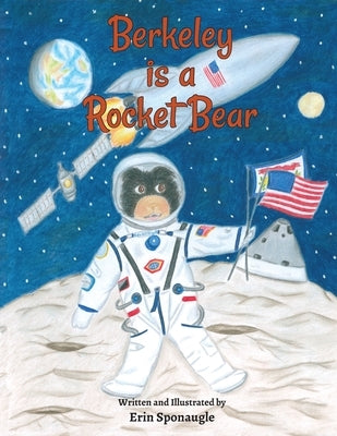 Berkeley is a Rocket Bear by Sponaugle, Erin L.