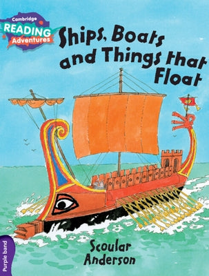 Cambridge Reading Adventures Ships, Boats and Things That Float Purple Band by Anderson, Scoular