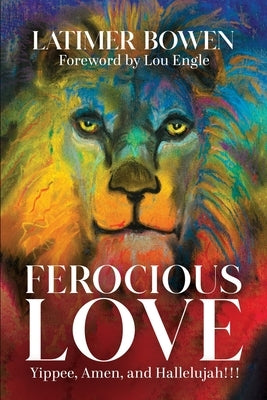 Ferocious Love by Bowen, Latimer