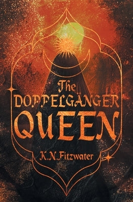 The Doppelg?nger Queen by Fitzwater, K. N.