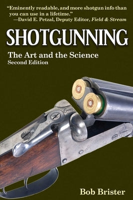 Shotgunning: The Art and the Science by Brister, Bob