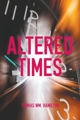 Altered Times by Hamilton, Thomas Wm