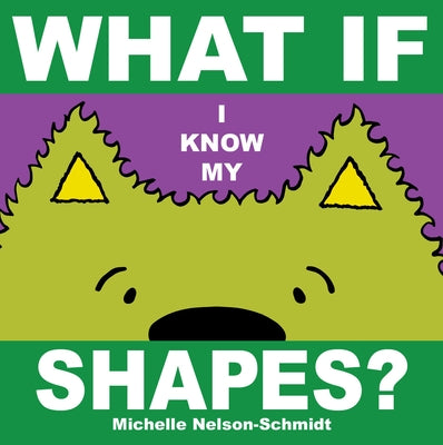 What If I Know My Shapes? by Nelson-Schmidt, Michelle