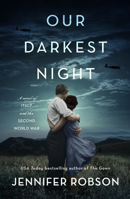 Our Darkest Night: A Novel of Italy and the Second World War by Robson, Jennifer