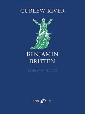 Curlew River -- A Parable for Church Performance, Op. 71: Vocal Score by Britten, Benjamin