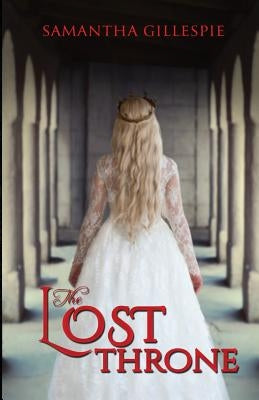 The Lost Throne by Gillespie, Samantha