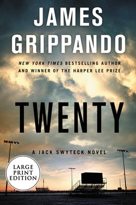 Twenty: A Jack Swyteck Novel by Grippando, James