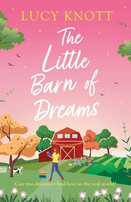 The Little Barn of Dreams by Knott, Lucy