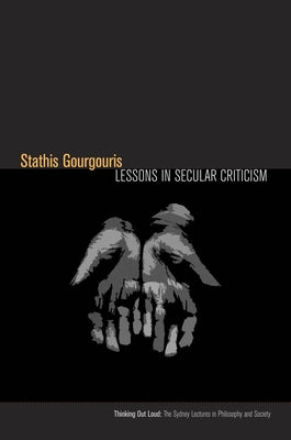 Lessons in Secular Criticism by Gourgouris, Stathis