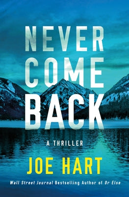 Never Come Back: A Thriller by Hart, Joe