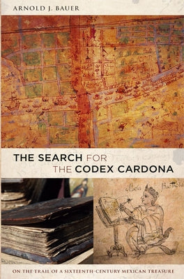 The Search for the Codex Cardona by Bauer, Arnold