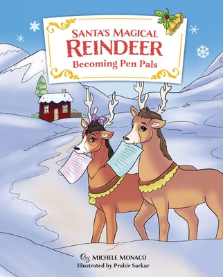 Santa's Magical Reindeer: Becoming Pen Pals by Monaco, Michele