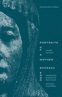 Portraits of a Mother: A Novella and Stories by Endo, Shusaku