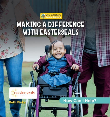 Making a Difference with Easterseals by Finke, Beth