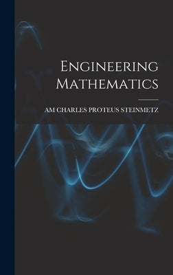 Engineering Mathematics by Charles Proteus Steinmetz, Am