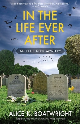 In the Life Ever After: Ellie Kent mystery (Book 3) by Boatwright, Alice K.