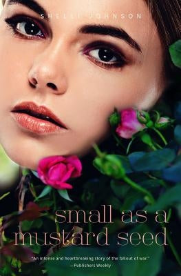 Small as a Mustard Seed by Johnson, Shelli