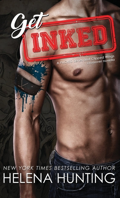 Get Inked (Hardcover): Pucked Series & Clipped Wings Crossover by Hunting, Helena