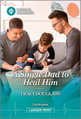 A Single Dad to Heal Him by Douglass, Traci