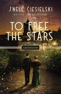 To Free the Stars by Ciesielski, J'Nell