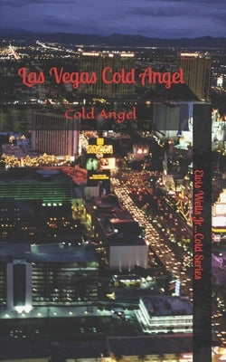 Las Vegas Cold Angel: Las Vegas Cold Angel by Wells, E., Jr.