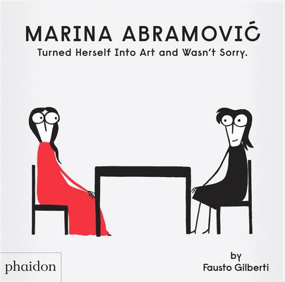 Marina Abramovic Turned Herself Into Art and Wasn't Sorry. by Gilberti, Fausto