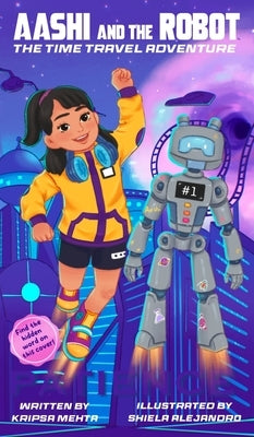 The Time Travel Adventure (Aashi and the Robot, No. 1) by Mehta, Kripsa