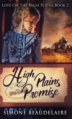 High Plains Promise by Beaudelaire, Simone