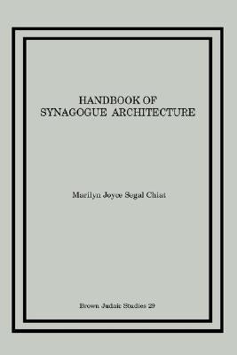 Handbook of Synagogue Architecture by Chiat, Marilyn Joyce Segal