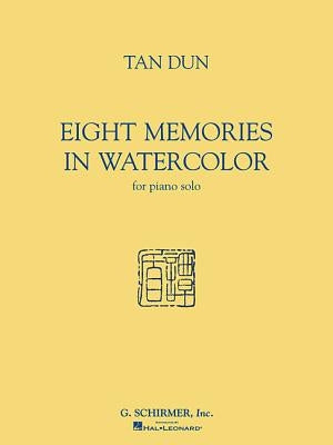 Tan Dun - Eight Memories in Water Color: For Piano Solo by Tan Dun