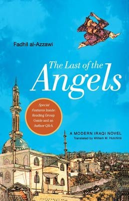 The Last of the Angels: A Modern Iraqi Novel by Al-Azzawi, Fadhil