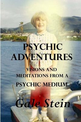 Psychic Adventures: Visions and Meditations from a Psychic Medium by Vough-McEwen, Lori