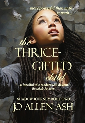 The Thrice-Gifted Child - Shadow Journey Book Two by Ash, Jo Allen