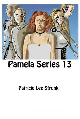 Pamela Series 13 by Strunk, Patricia Lee