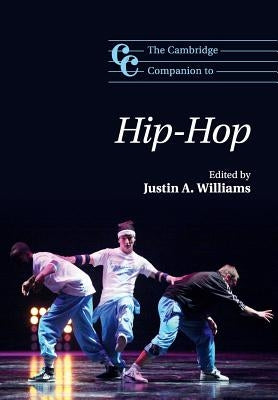 The Cambridge Companion to Hip-Hop by Williams, Justin A.