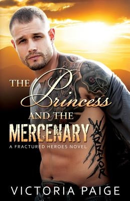 The Princess And The Mercenary by Paige, Victoria