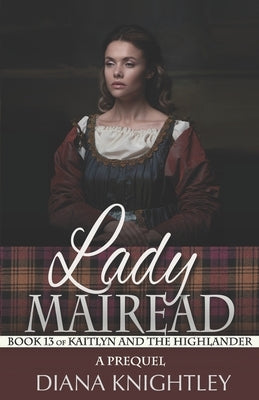 Lady Mairead: A Prequel by Knightley, Diana