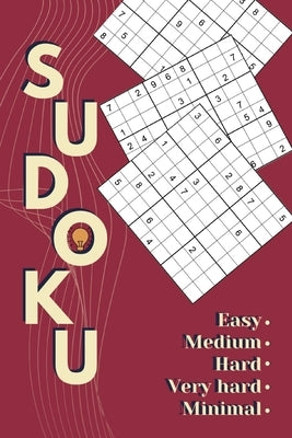 Sudoku: Sudoku Puzzle Book, 5 LEVELS (Easy, Medium, Hard, Very Hard, Minimal) For Adults, For Begginers, For Kids/ OVER 100 PU by Shalps, Dana