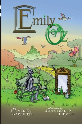 Emily of Oz by Garfinkel, Steven R.