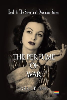 The Perfume of War by Jones, Garrick