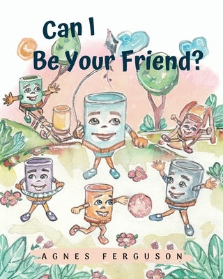 Can I Be Your Friend? by Ferguson, Agnes