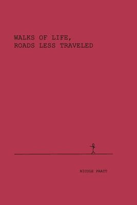 Walks of Life, Roads less traveled by Pratt, Nicole