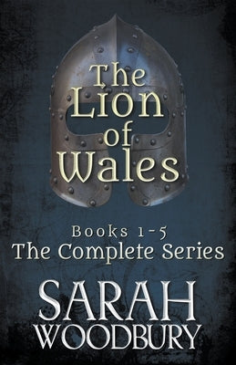 The Lion of Wales: The Complete Series (Books 1-5) by Woodbury, Sarah