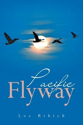 Pacific Flyway by Ribich, Lee